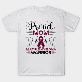 Proud Mom Of A Multiple Myeloma Warrior T-Shirt